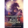 Commander Rex and the Black Unicorn - Paperback