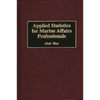 Applied Statistics for Marine Affairs Professionals - Hardcover