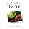 Cultivating Faith - Hardcover