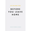 Just One More Thing: Before You Leave Home - Paperback