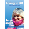 Living in 3D: Drink, Drugs and Denial - Paperback