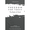 Freedom For Today: The Book of Mark - Paperback