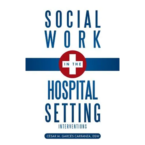 Social Work in the Hospital Setting: Interventions - Paperback