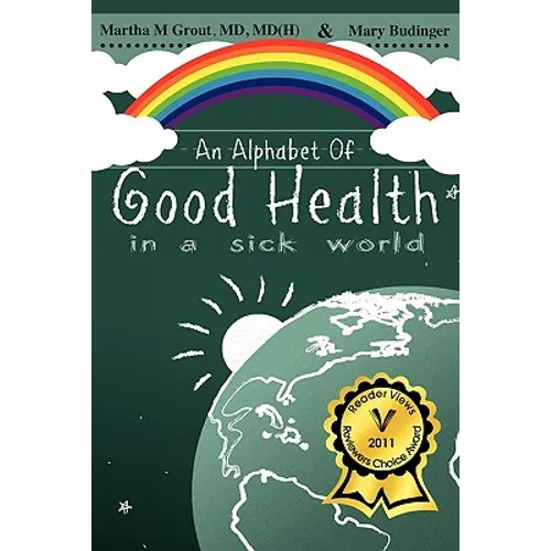 An Alphabet of Good Health in a Sick World - Paperback