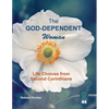 The God-Dependent Woman: Life Choices from Second Corinthians - Paperback