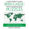 Large Print Learn Irish Gaelic with Word Search Puzzles: Learn Irish Gaelic Language Vocabulary with Challenging Easy to Read Word Find Puzzles - Paperback