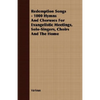 Redemption Songs - 1000 Hymns and Choruses for Evangelistic Meetings, Solo-Singers, Choirs and the Home - Paperback