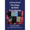 A Practical Theology of Bible Translating: What Does the Bible Teach About Bible Translating for All Nations - Paperback