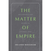 The Matter of Empire: Metaphysics and Mining in Colonial Peru - Paperback