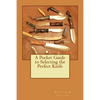 A Pocket Guide to Selecting the Perfect Knife - Paperback