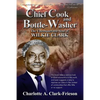 "Chief Cook and Bottle-Washer": The Unconquerable Soul Of Wilkie Clark - Paperback