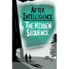 After Intelligence: The Hidden Sequence - Paperback