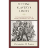 Setting Slavery's Limits: Physical Confrontations in Antebellum Virginia, 1801-1860 - Paperback
