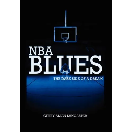 NBA BLUES The Dark Side Of A Dream - Hardcover