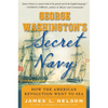 George Washington's Secret Navy: How the American Revolution Went to Sea - Hardcover