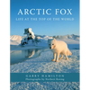 Arctic Fox: Life at the Top of the World - Paperback