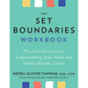 The Set Boundaries Workbook: Practical Exercises for Understanding Your Needs and Setting Healthy Limits - Paperback