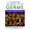 Secret Life of Germs: What They Are, Why We Need Them, and How We Can Protect Ourselves Against Them - Paperback