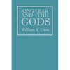 King Lear and the Gods - Paperback