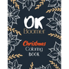 OK Boomer Christmas Coloring Book: Funny Christmas Coloring Book for Adults, Festive Ornaments and Relaxing Christmas Scenes (Gift Card Alternative Id - Paperback