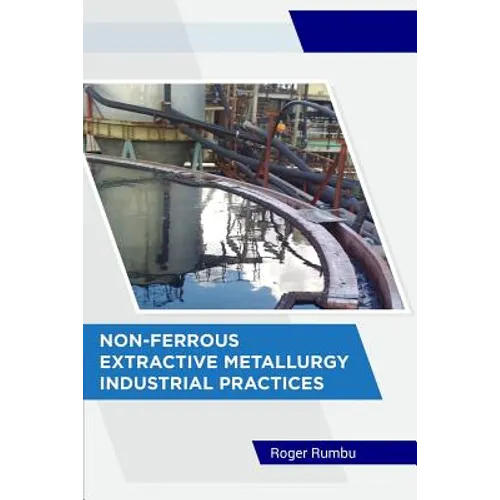 Non-Ferrous Extractive Metallurgy - Industrial Practices - Paperback