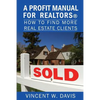 A Profit Manual for Realtors: How to Attract More Real Estate Clients - Paperback