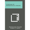 A History of Neurological Surgery - Paperback