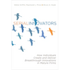 Serial Innovators: How Individuals Create and Deliver Breakthrough Innovations in Mature Firms - Hardcover