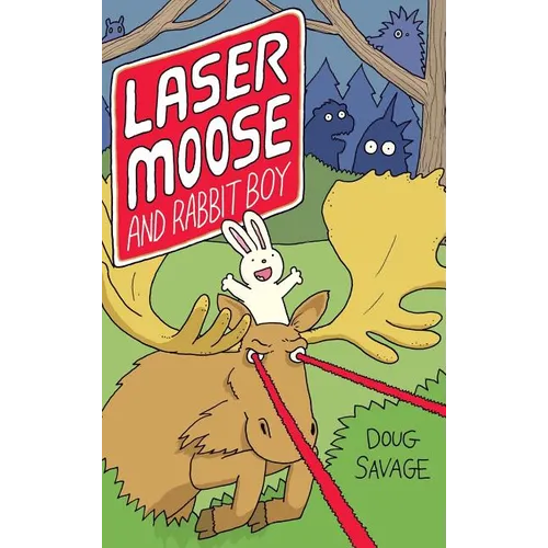 Laser Moose and Rabbit Boy - Hardcover