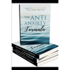 The Anti - Anxiety Formula: How To Banish Worry And Live A Panic - Free Life - Paperback