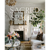 Sacred Spaces: Everyday People and the Beautiful Homes Created Out of Their Trials, Healing, and Victories - Hardcover