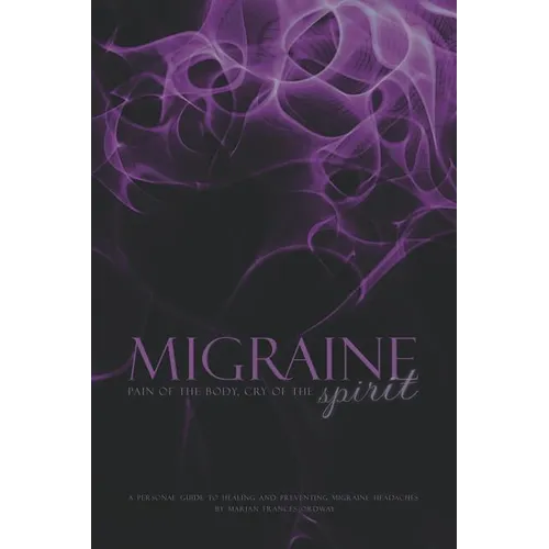 Migraine: Pain of the Body, Cry of the Spirit - Paperback