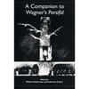 A Companion to Wagner's Parsifal - Paperback