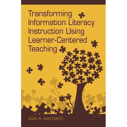 Transforming Information Literacy Instruction Using Learner-Centered Teaching - Paperback