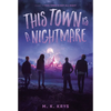 This Town Is a Nightmare - Hardcover