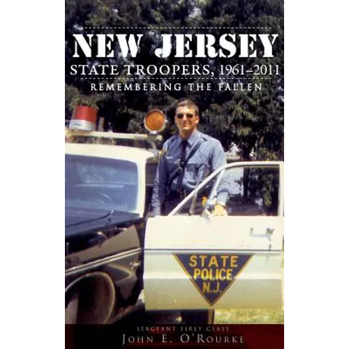 New Jersey State Troopers, 1961-2011: Remembering the Fallen - Hardcover