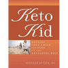 Keto Kid: Helping Your Child Succeed on the Ketogenic Diet - Paperback