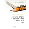 Working With Grammar Workbook: How To Break It Down & Make It Work For You - Paperback