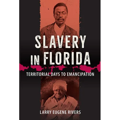 Slavery in Florida: Territorial Days to Emancipation - Paperback