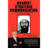 Jihadist Strategic Communication: As Practiced by Usama Bin Laden and Ayman Al-Zawahiri - Hardcover