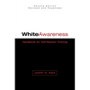White Awareness: Handbook for Anti-Racism Training - Paperback