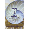 Yin & Yang: How Change Changes - Paperback