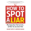 How to Spot a Liar, Revised Edition: Why People Don't Tell the Truth...and How You Can Catch Them - Paperback