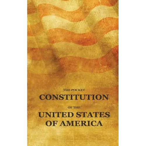 The Pocket Constitution of the United States of America: Us Constitution Book, Bill of Rights and Declaration of Independence Travel Size - Paperback