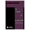 The Tyranny of Algorithms: Freedom, Democracy, and the Challenge of AI - Paperback