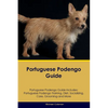 Portuguese Podengo Guide Portuguese Podengo Guide Includes: Portuguese Podengo Training, Diet, Socializing, Care, Grooming, Breeding and More - Paperback