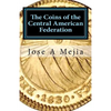 The Coins of the Central American Federation - Paperback