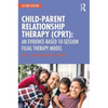Child-Parent Relationship Therapy (Cprt): An Evidence-Based 10-Session Filial Therapy Model - Paperback
