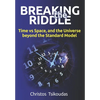 Breaking the Riddle: Time vs Space, and the Universe beyond the Standard Model - Paperback
