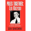 Poles Together: Leo Krzycki: And Polish Americans in the American Labor Movement - Paperback